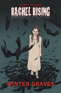 Терри Мур - Rachel Rising Volume 4: Winter Graves