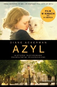 Diane Ackerman - Azyl: Opowieść o Żydach ukrywanych w warszawskim ZOO
