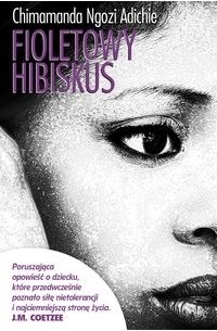 Chimamanda Ngozi Adichie - Fioletowy hibiskus