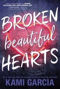 Kami Garcia - Broken Beautiful Hearts
