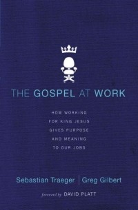  - The Gospel at Work