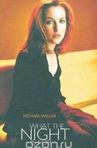 Michael Weller - What the Night Is for