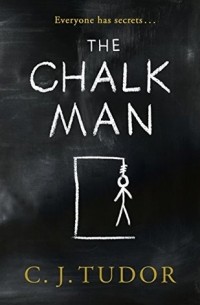 C.J. Tudor - The Chalk Man