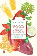 Charmaine O&#039;Brien - The Penguin Food Guide to India