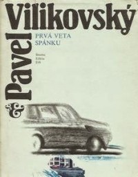 Pavel Vilikovský - Prvá veta spánku