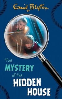 Enid Blyton - The Mystery of the Hidden House
