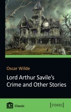 Oscar Wilde - Lord Arthur Savile&#039;s Crime and Other Stories
