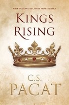 C. S. Pacat - Kings Rising