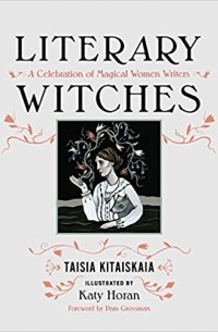 Literary Witches: A Celebration of Magical Women Writers