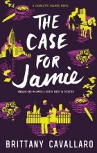 Бриттани Кавалларо - The Case for Jamie