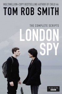 Tom Rob Smith - London Spy