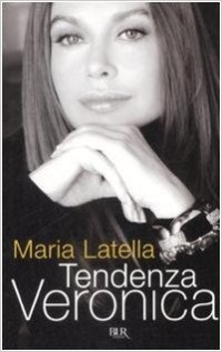 Maria Latella - Tendenza Veronica