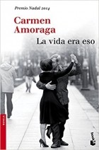 Carmen Amoraga - La vida era eso