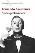 Fernando Aramburu - Avidas Pretensiones