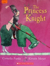 Cornelia Funke - The Princess Knight