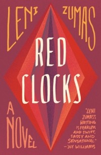 Leni Zumas - Red Clocks