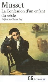 Alfred de Musset - La Confession d'un enfant du siècle