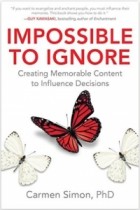 Кармен Симон - Impossible to Ignore: Creating Memorable Content to Influence Decisions
