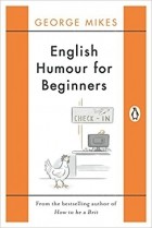 George Mikes - English Humour for Beginners