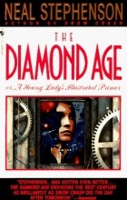 Neal Stephenson - The Diamond Age or, a Young Lady&#039;s Illustrated Primer