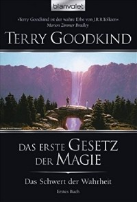 Terry Goodkind - Das erste Gesetz der Magie