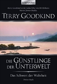 Terry Goodkind - Die Günstlinge der Unterwelt