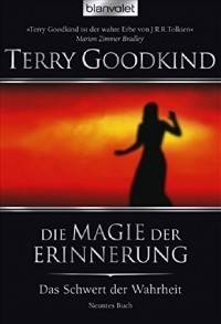 Terry Goodkind - Die Magie der Erinnerung