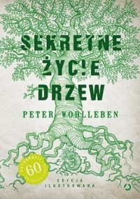 Peter Wohlleben - Sekretne życie drzew