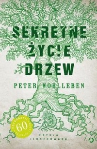 Peter Wohlleben - Sekretne życie drzew