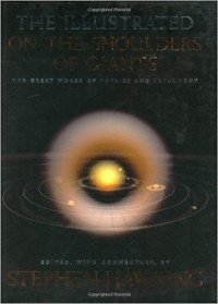 Stephen Hawking - The Illustrated On the Shoulders of Giants: The Great Works of Physics and Astronomy