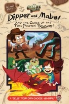 Jeffrey Rowe - Dipper and Mabel and the Curse of the Time Pirates&#039; Treasure