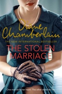 Диана Чемберлен - The Stolen Marriage
