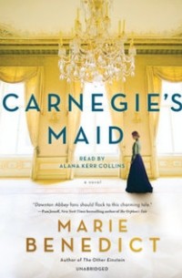 Мари Бенедикт - Carnegie's Maid
