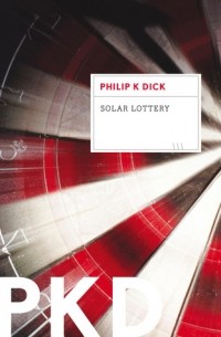 Philip K. Dick - Solar Lottery