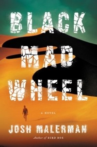 Josh Malerman - Black Mad Wheel