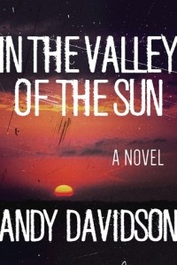 Энди Дэвидсон - In the Valley of the Sun