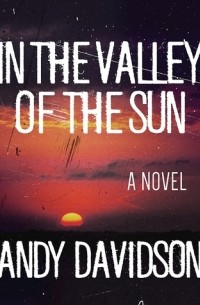 Энди Дэвидсон - In the Valley of the Sun
