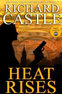 Richard Castle - Heat Rises