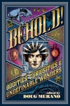 Антология - Behold! Oddities, Curiosities and Undefinable Wonders