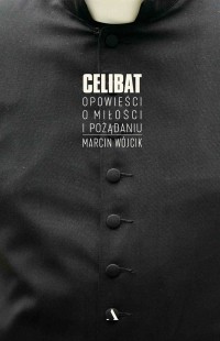 Marcin Wójcik - Celibat. Opowieści o miłości i pożądaniu (audiobook)