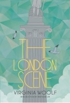 Virginia Woolf - The London Scene