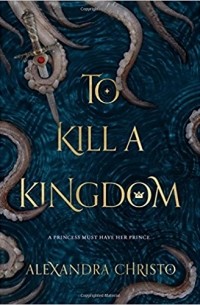 Alexandra Christo - To Kill a Kingdom