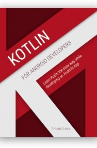 Antonio Leiva - Kotlin for Android Developers