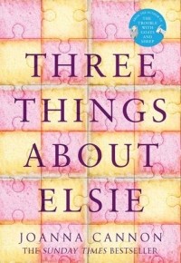 Joanna Cannon - Three Things About Elsie