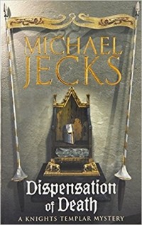 Michael Jecks - Dispensation of Death