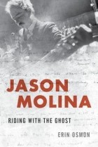 Erin Osmon - Jason Molina: Riding with the Ghost