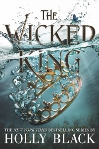Holly Black - The Wicked King