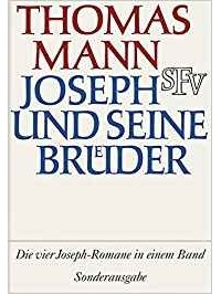 Thomas Mann - Joseph und seine Brüder: Vier Romane in einem Band