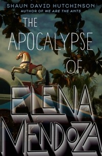  - The Apocalypse of Elena Mendoza