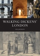 Lee Jackson - Walking Dickens&#039; London